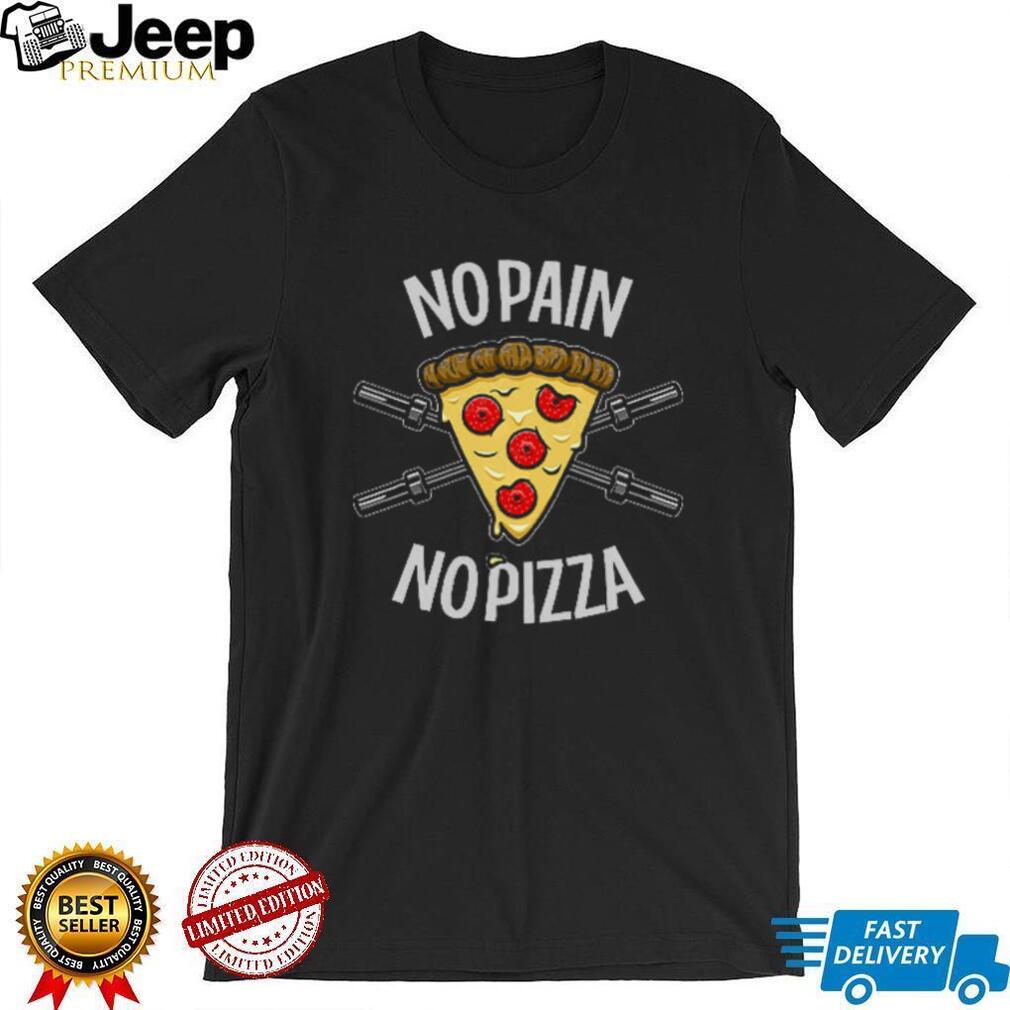 No Pain No Pizza Funny Fitness Barbell T Shirt