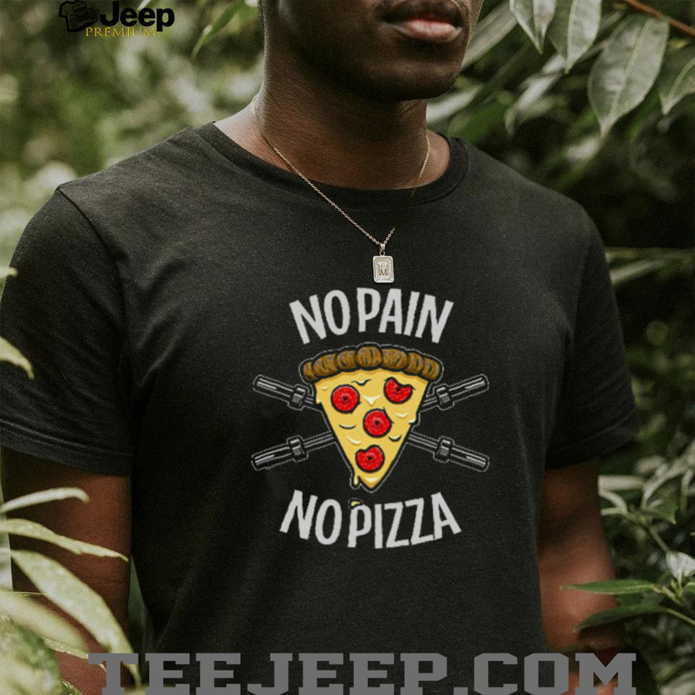 No Pain No Pizza Funny Fitness Barbell T Shirt