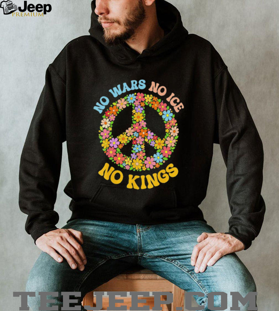 No Wars No ICE No Kings Floral Peace Sign Social Justice T shirt
