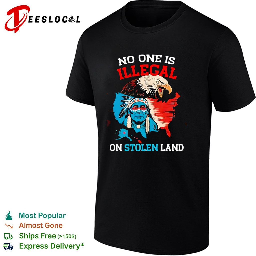 No one is illegal on stolen land Indigenous American eagle shirt