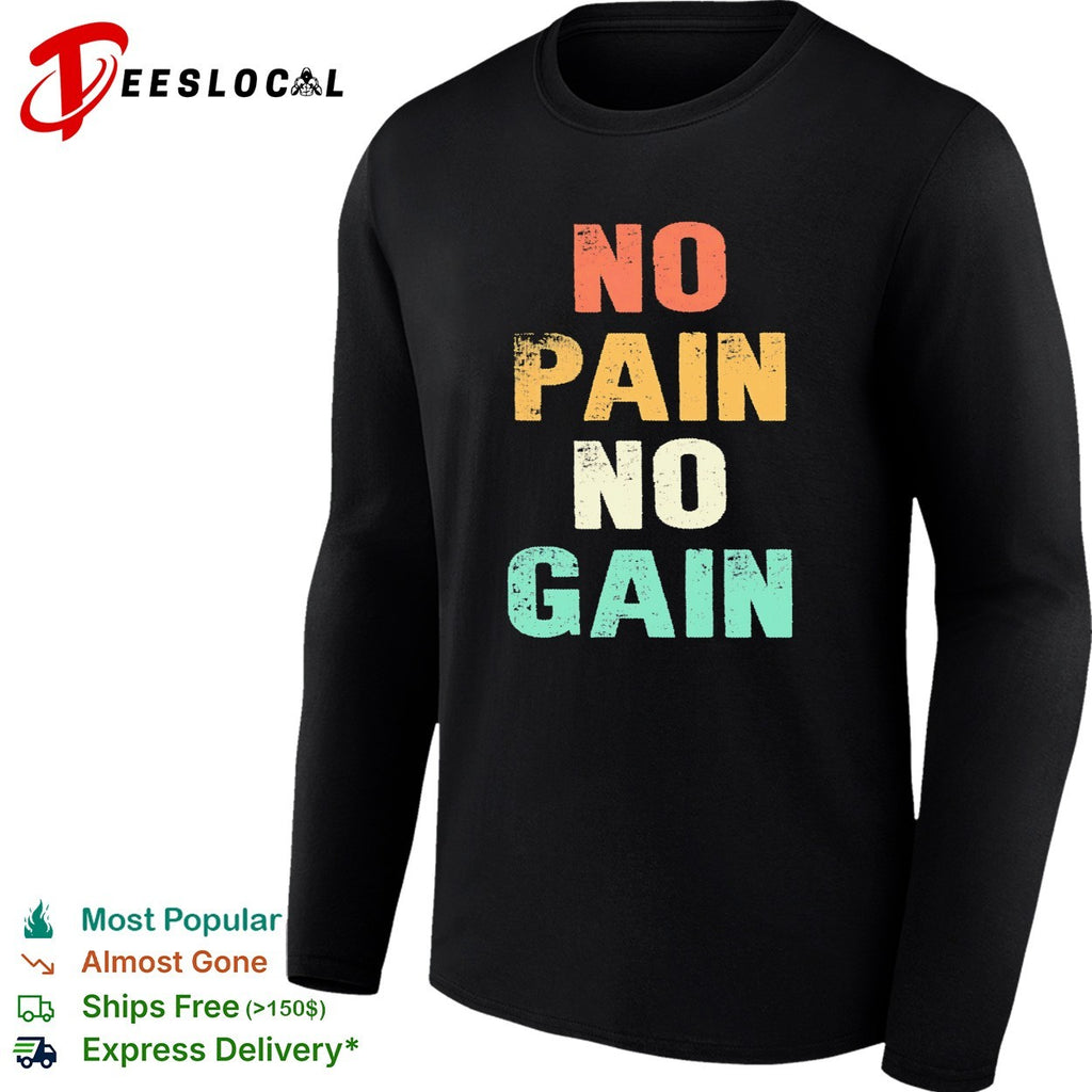 No pain no gain motivational typography quote inspirational quote art shirt