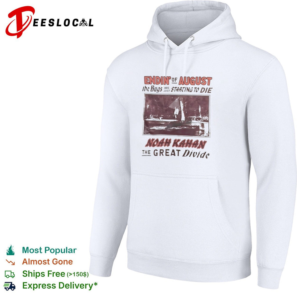 Noah Kahan the great divide endin of august the bugs are just starting to die shirt