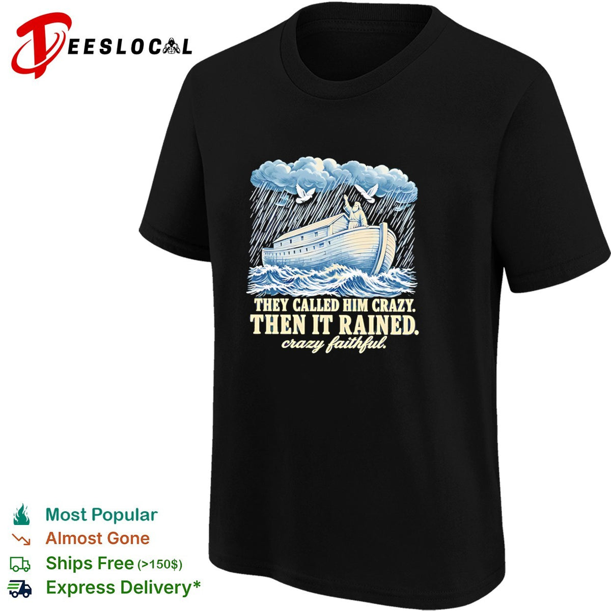 Noah they called him crazy then it rained crazy faithful retro shirt