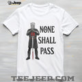 None Shall Pass Black Knight Monty Python Parody T Shirt