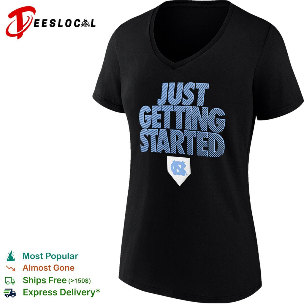 North Carolina Tar Heels Just Getting Started Baseball shirt