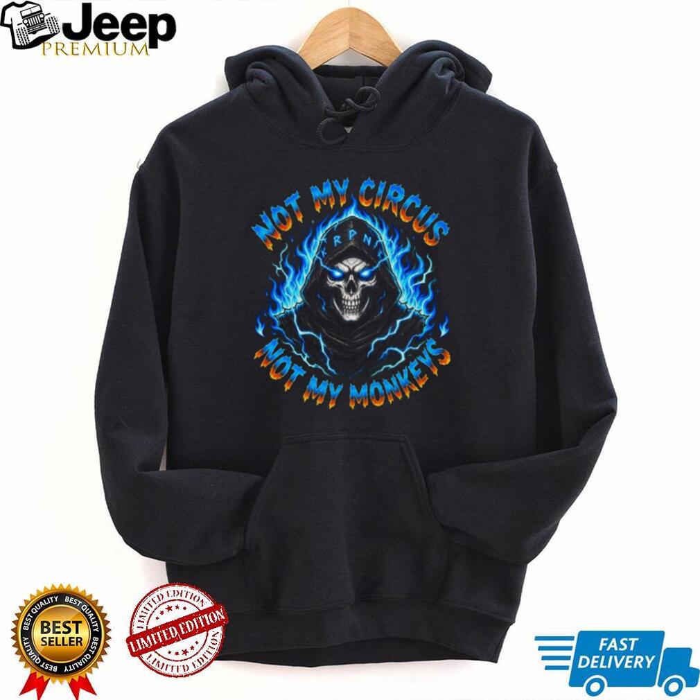 Not My Circus Not My Monkeys Blue Flame Reaper Skull T Shirt