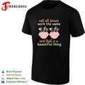 Not all brains work the same and that is a beautiful thing shirt