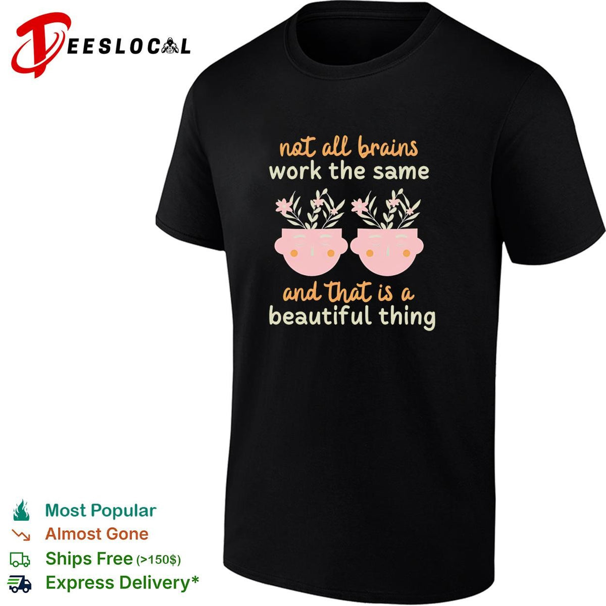 Not all brains work the same and that is a beautiful thing shirt