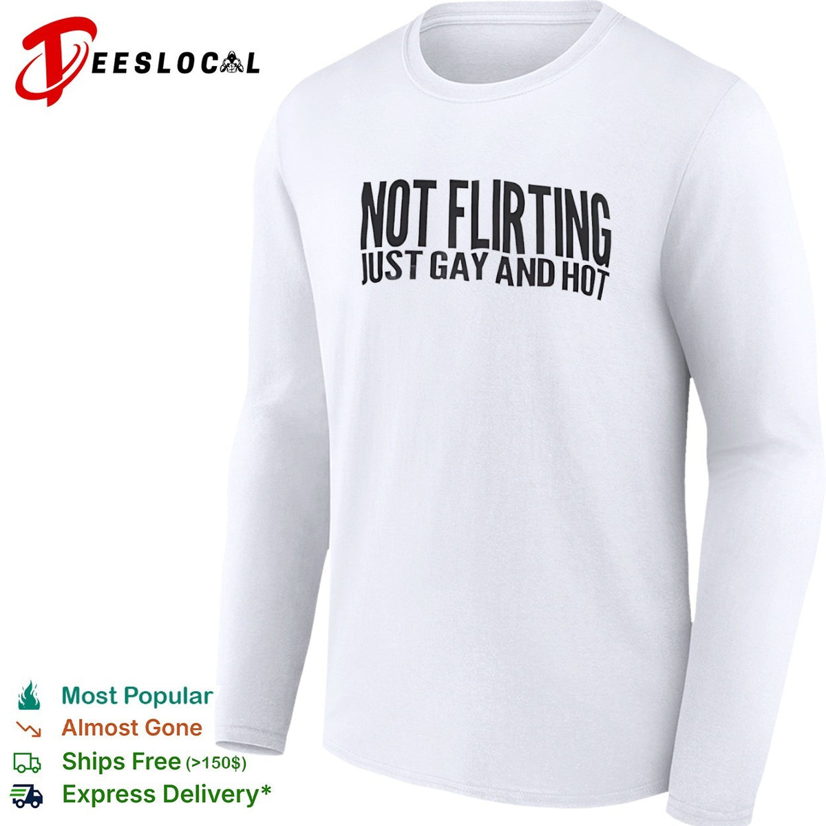 Not flirting just gay and hot shirt