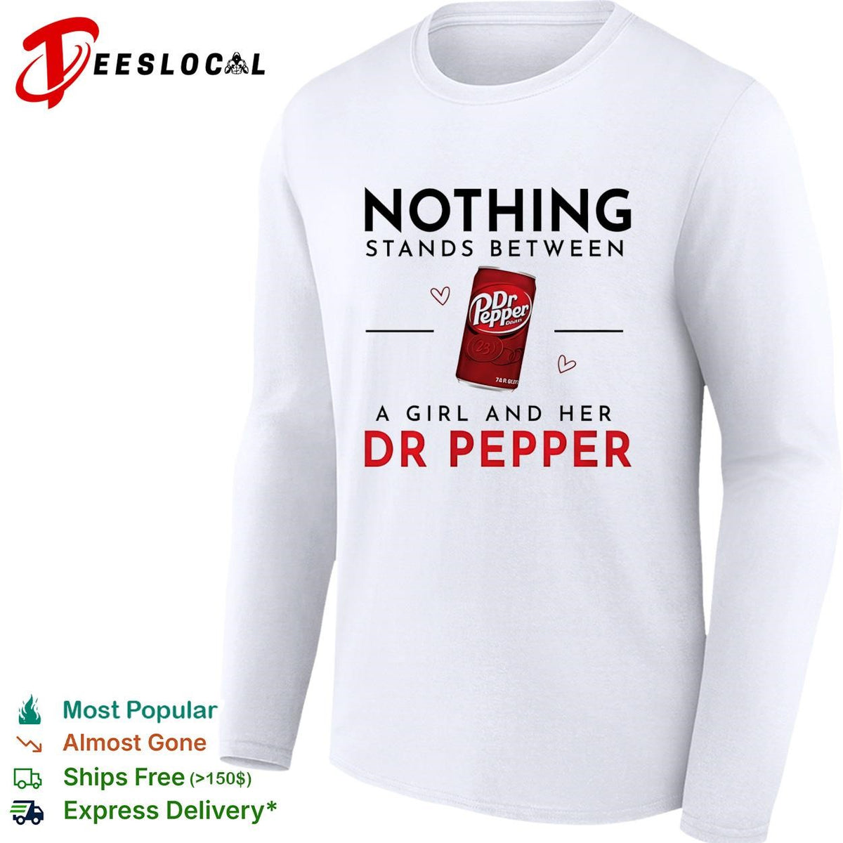 Nothing Stands Between A Girl And Her Dr Pepper shirt