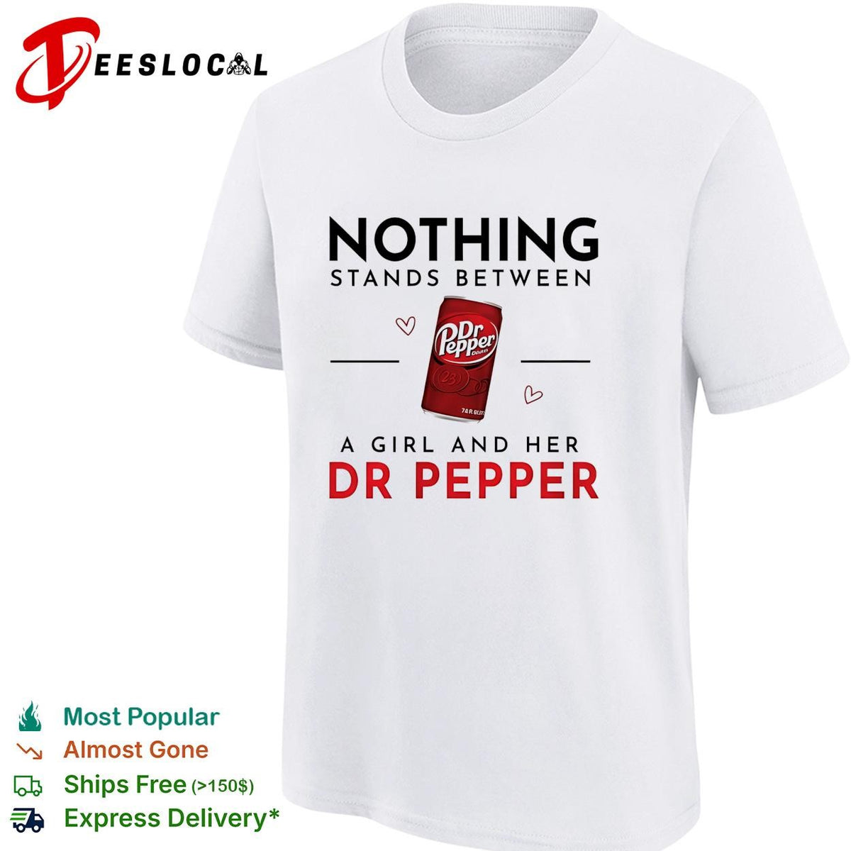 Nothing Stands Between A Girl And Her Dr Pepper shirt