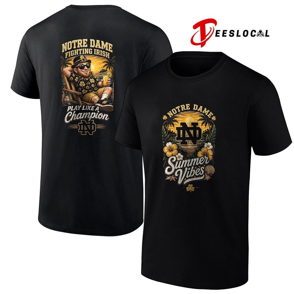Notre Dame Fighting Irish Summer Vibes play like a champion shirt
