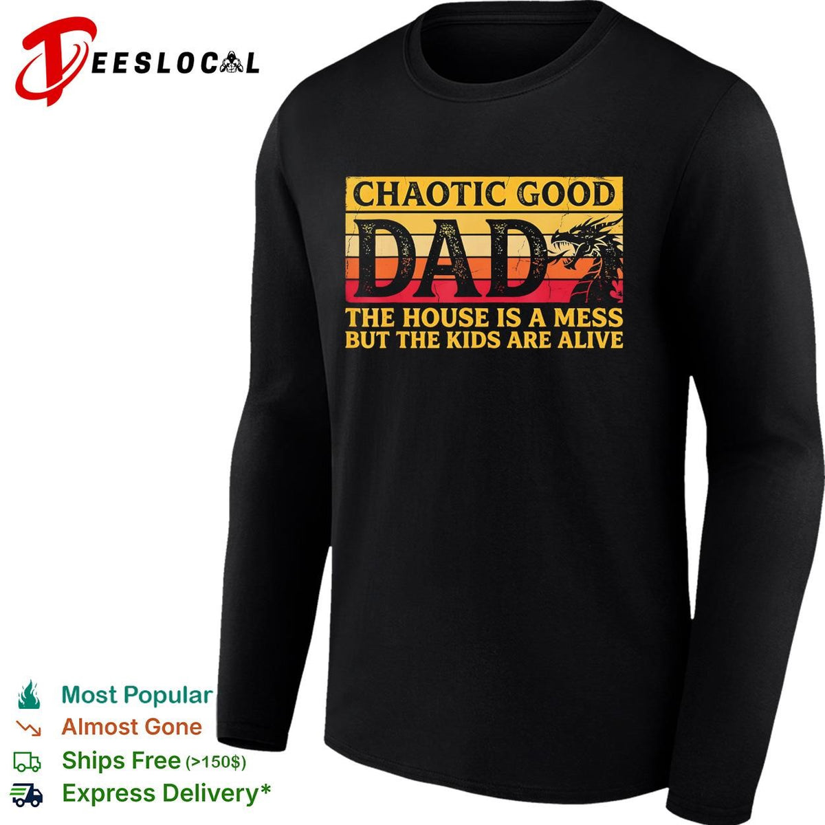 Chaotic good dad the house is a mess but the kids are alive dragon funny shirt