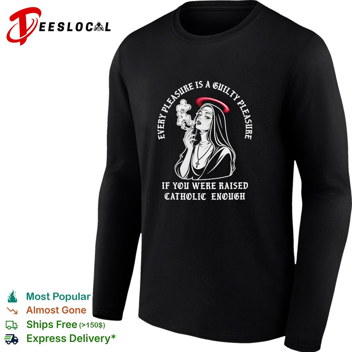 Nun smoking cigarette every pleasure is a guilty pleasure Catholic humor shirt