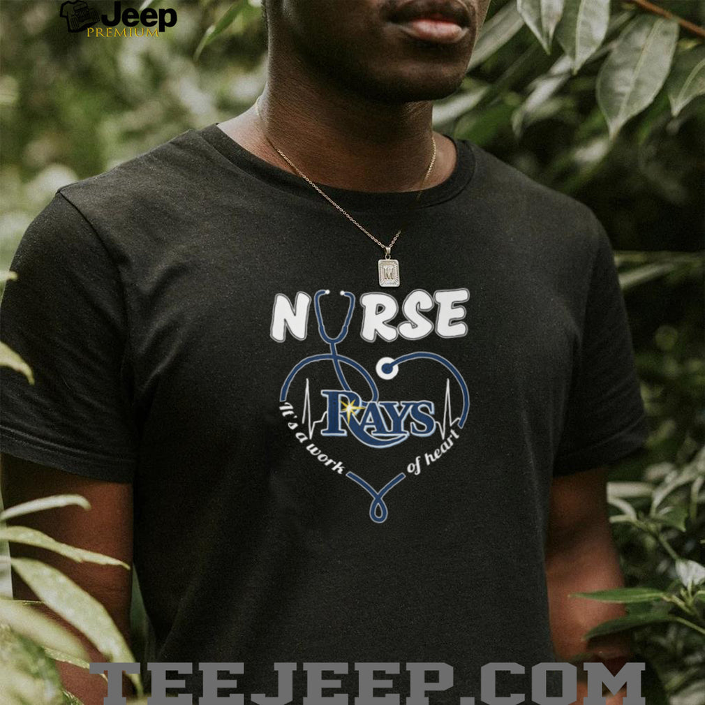 Nurse Work Of Heart Tampa Bay Rays Baseball Logo Stethoscope Blue T Shirt