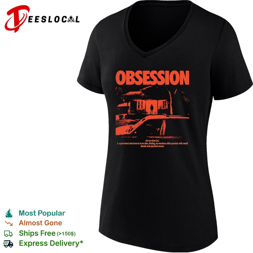 Obsession a persistent attachment to an idea feeling or emotion shirt
