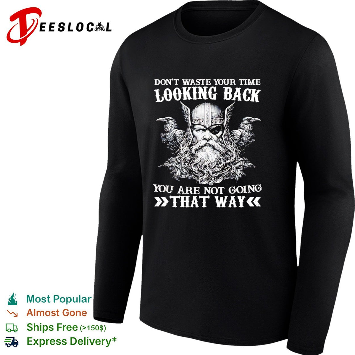 Odin Raven Don’t Waste Your Time Looking Back You Are Not Going That Way shirt