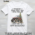 Off Roading Enthusiast Extreme Sport Adventure T Shirt