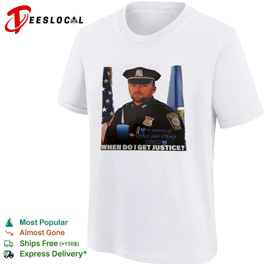 Officer John OKeefe In Memory of When Do I Get Justice Boston Police shirt