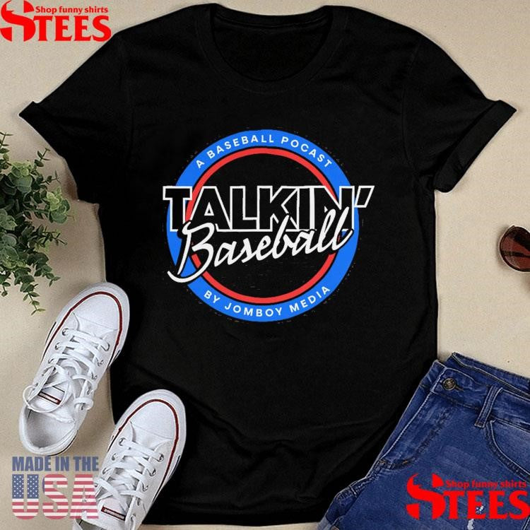 A Baseball Pocast Talki Rockin’ Baseball Jomboy Shirts