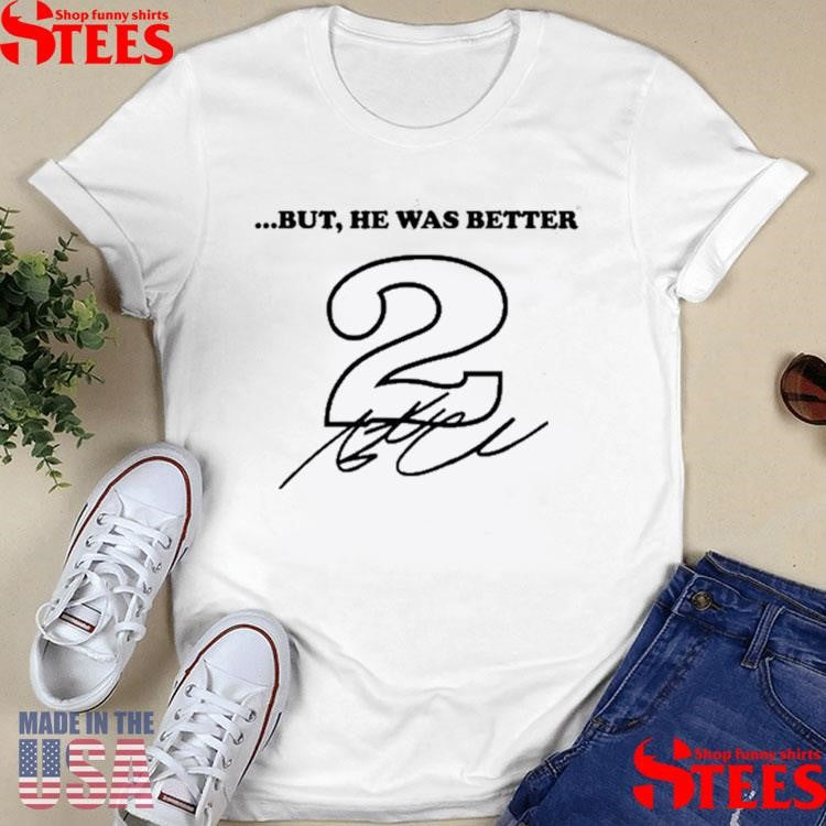 Ac Damn I’m Good But He Was Better 2 Shirts