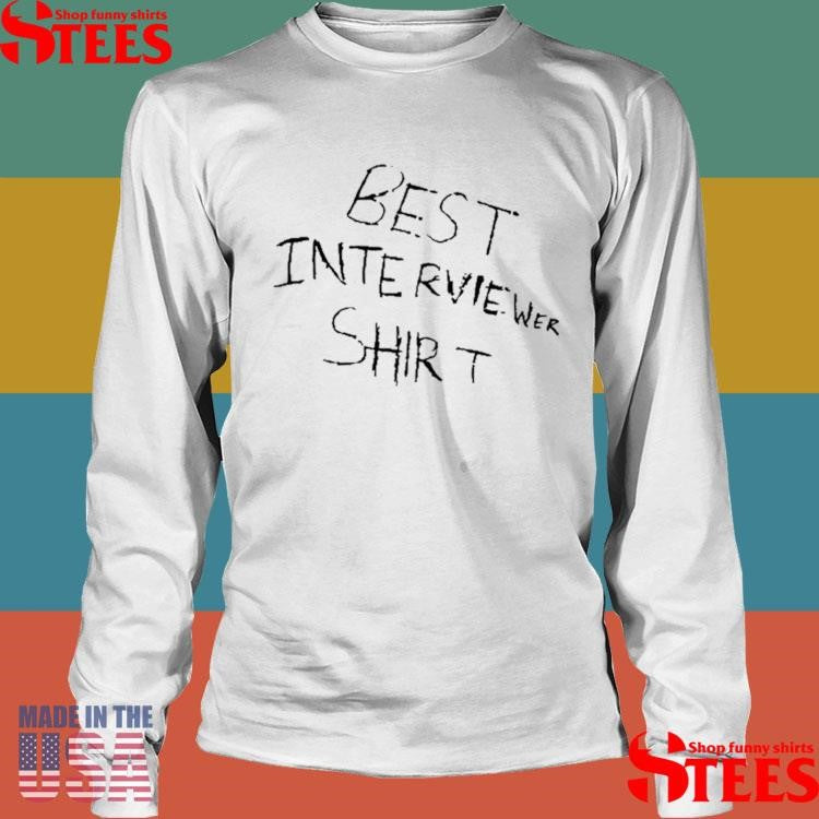 Anthony Padilla Best Interviewer Shirts