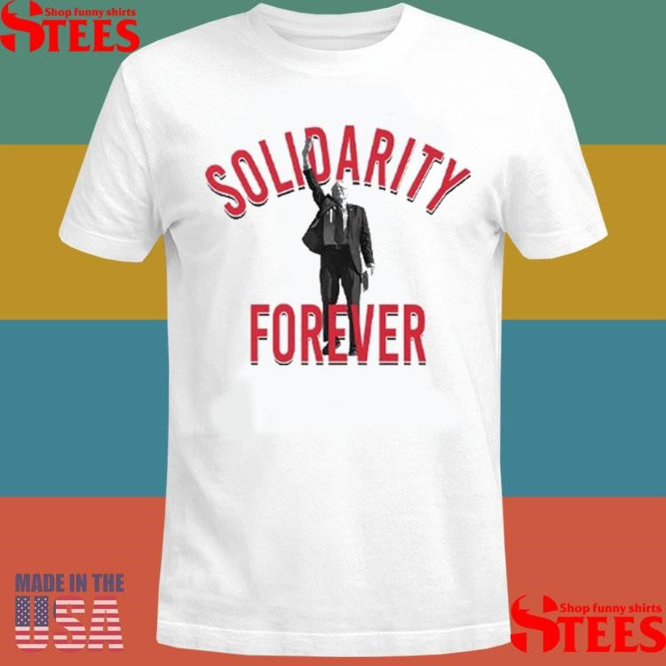 Bernie Sanders Solidarity Forever Shirts