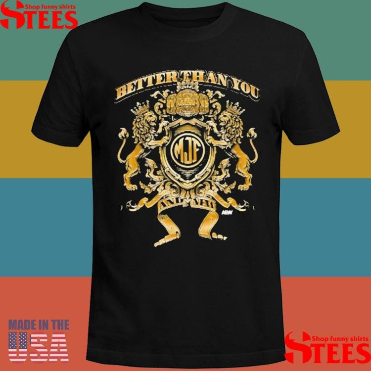 Better Than You And New T-shirt