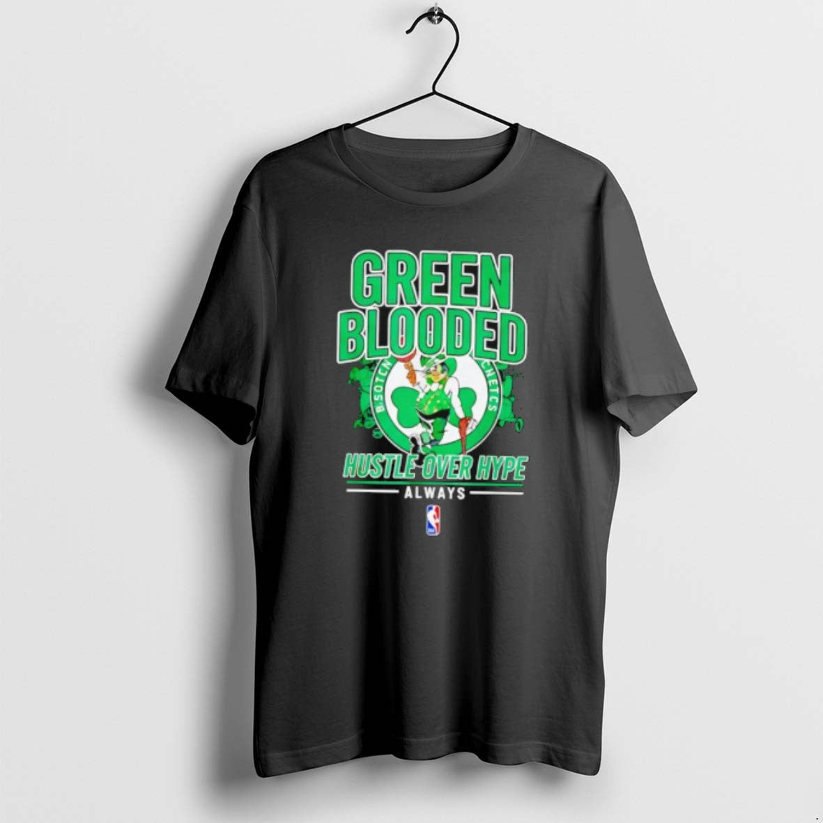 Official Boston Celtics Green Blooded Hustle Over Hype Always