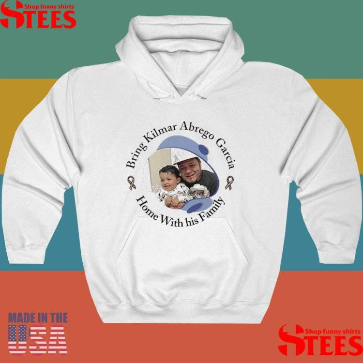 Bring Kilmar Abrego Garcia Home With His Family Shirts