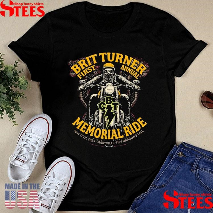 Brit Turner First Annual Memorial Ride May 17th 2025 Maryville Tn’s Dragon’s Tail Shirts