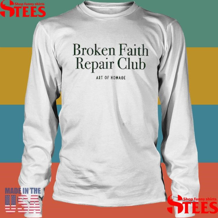 Broken Faith Repair Club Art Of Homage Shirts