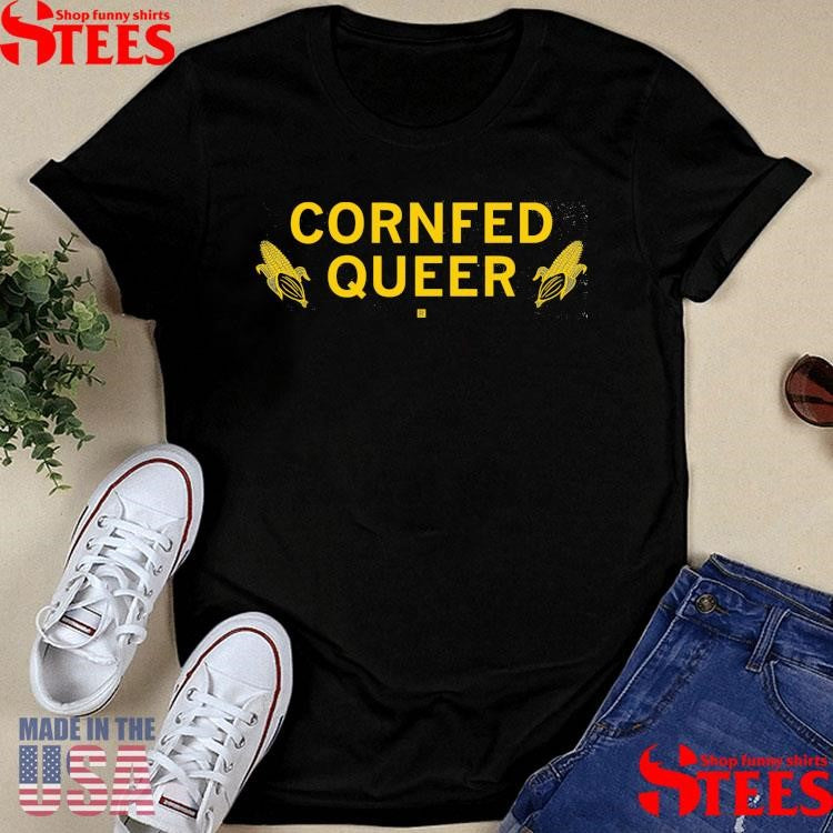 Cornfed Queer Shirts