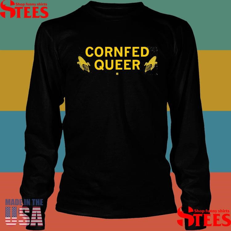 Cornfed Queer Shirts