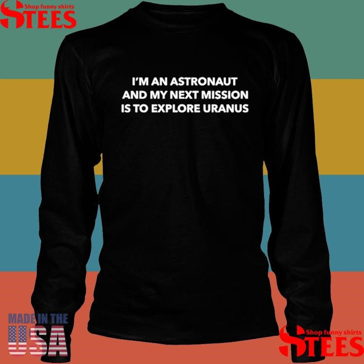 Dillon Francis I’m An Astronaut And My Next Mission Is To Explore Uranus T-shirt