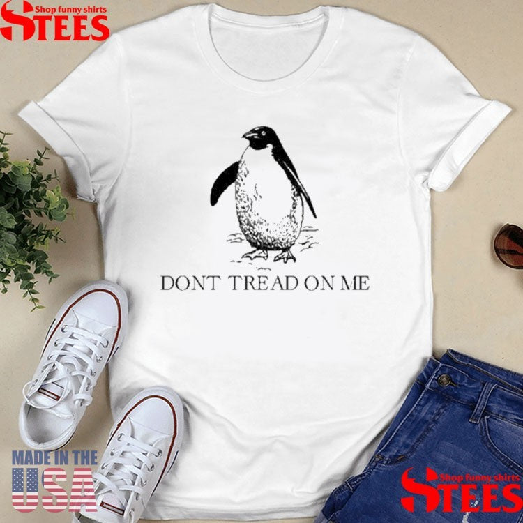 Don’t Tread On Me Penguins Shirts