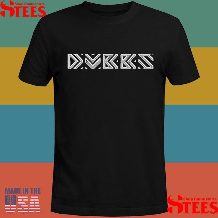 Dvbbs Goes Here Shirts