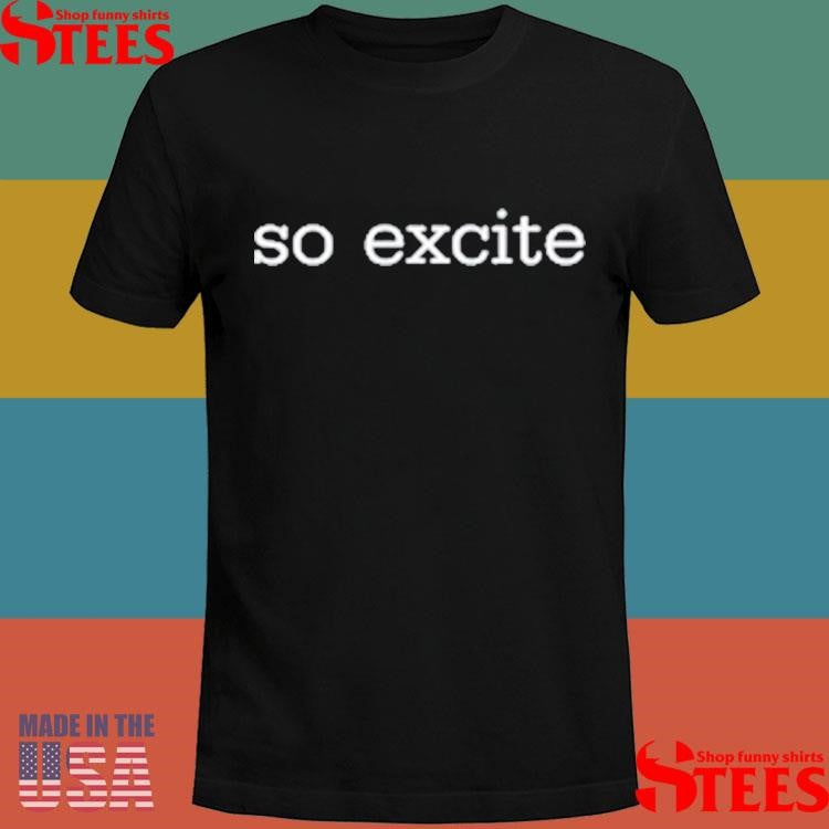 Elisheva So Excite Shirts