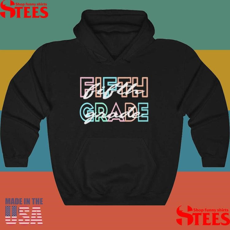 Fifth 5th Grade Back To School For Teacher Shirts