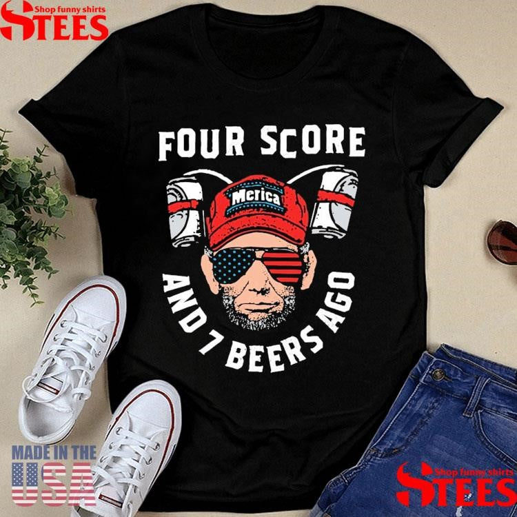 Four Score And 7 Beers Ago Shirts
