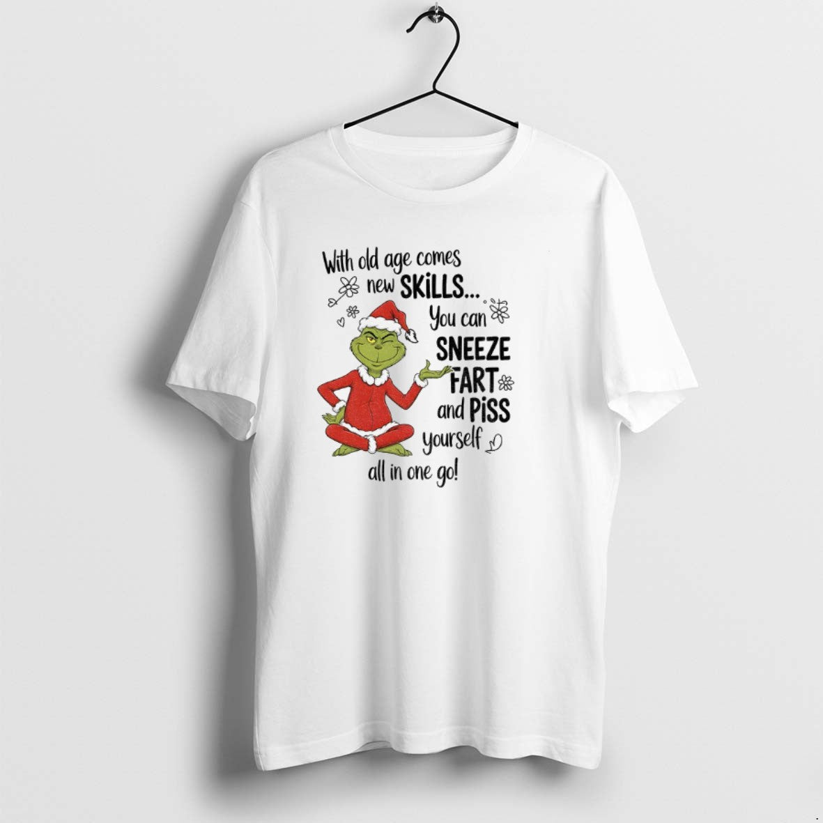 Official Grinch Santa Hat With Old Age Comes New Skills You Can Sneeze Fart And