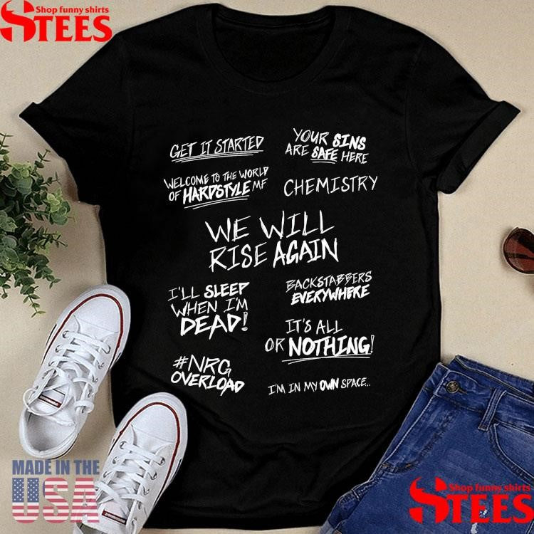 Hard Driver Legacy We Will Rise Again Shirts