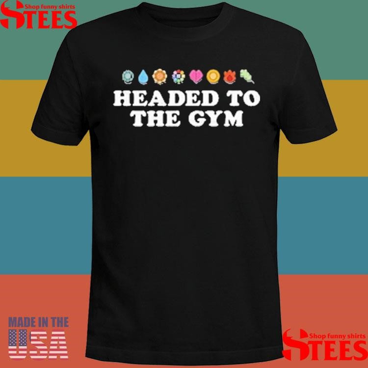 Headed To The Gym Shirts