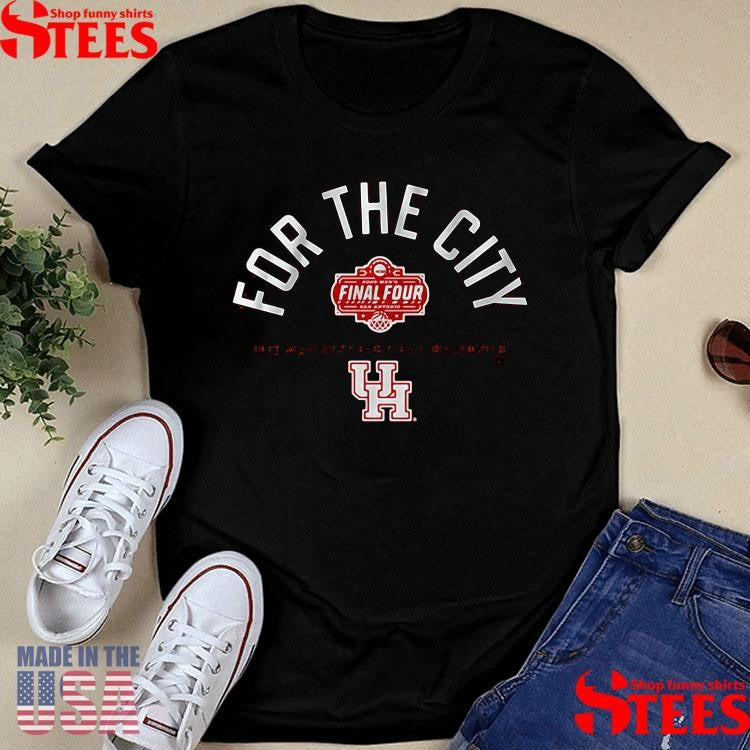 Houston Basketball For The City Final Four 2025 Ncaa Basketball Championship Shirts