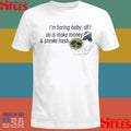 I’m Boring Baby All I Do Is Make Money And Smoke Hash Shirts