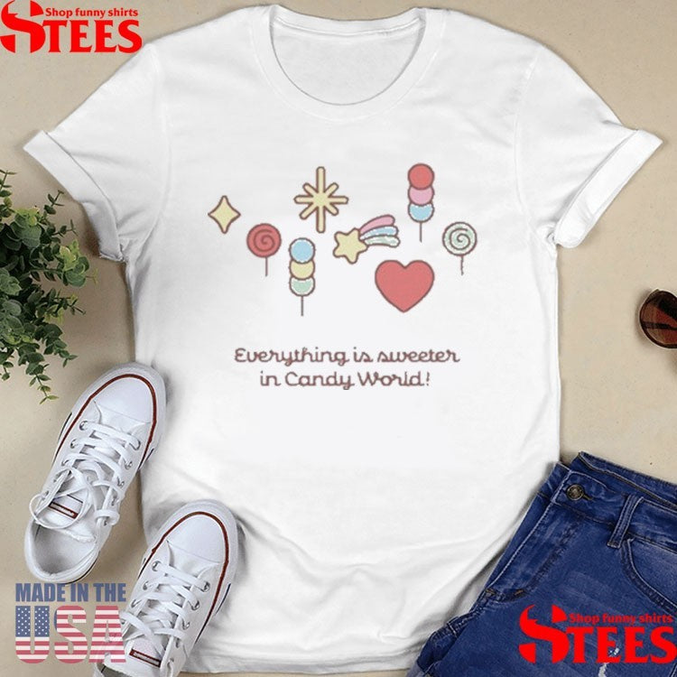Joyride Sweets Everything Is Sweeter In Candy World Shirts