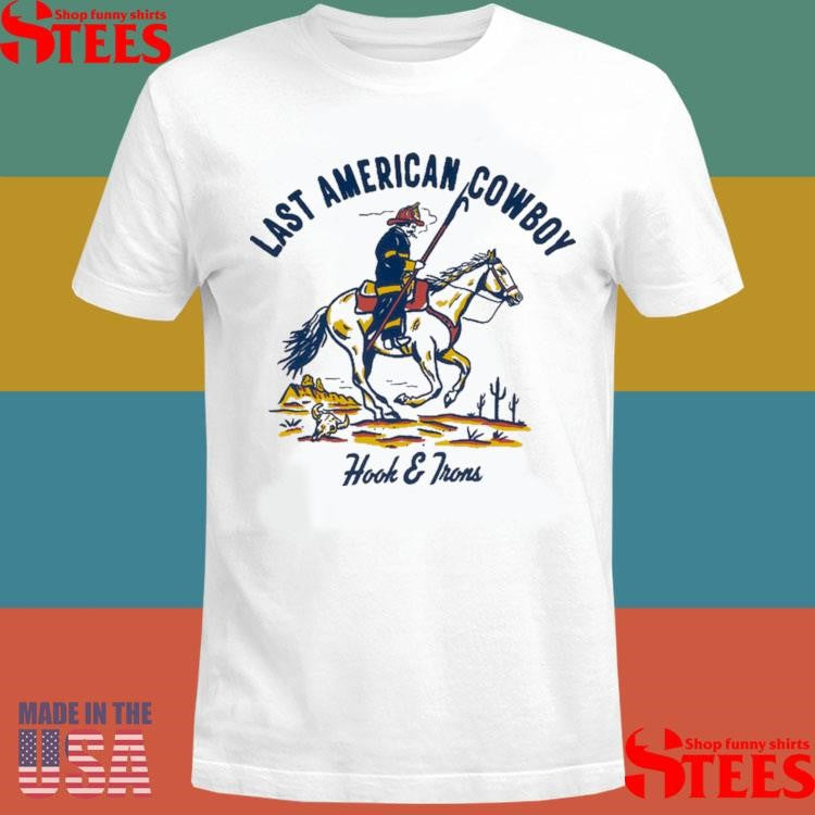 Last American Cowboy Hook & Trons Shirts