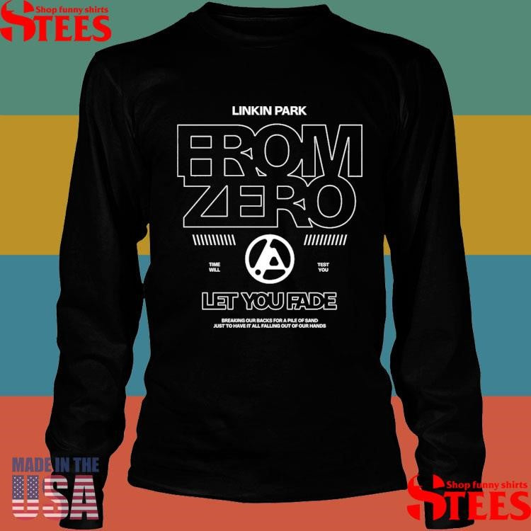 Linkin Park From Zero Let You Fade Shirts