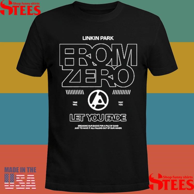 Linkin Park From Zero Let You Fade T-shirt