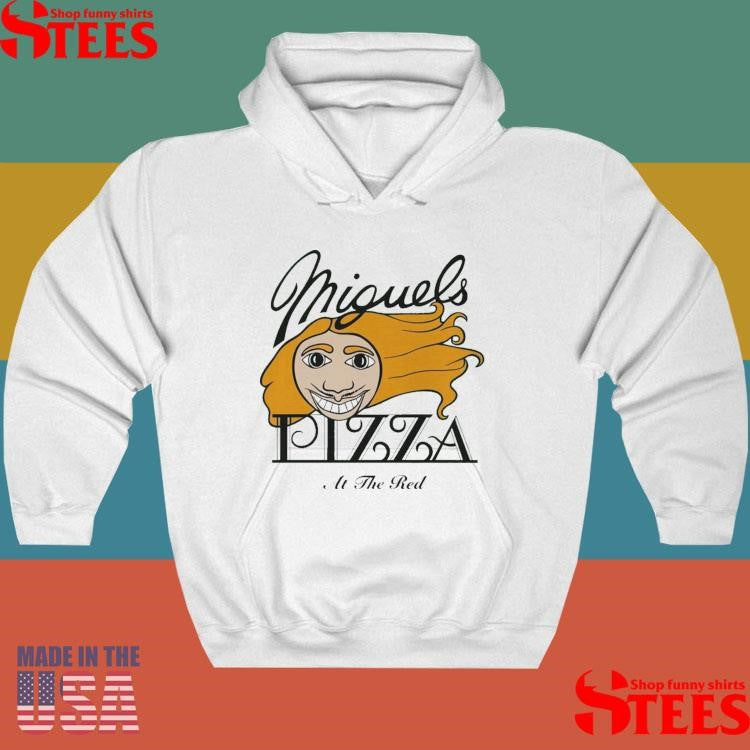 Miguels Pizza At The Red T-shirt